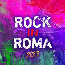 Rock in Roma - migliori festival di musica 2023